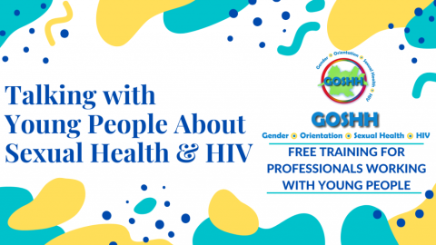 GOSHH Training: Talking with young people about sexual health and HIV