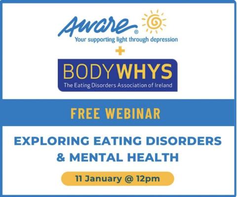 Aware webinar "Exploring Eating Disorders & Mental Health". Wednesday 11th January at 12pm.
