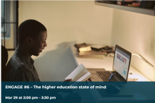 ENGAGE #6. 'The higher education state of mind'.
